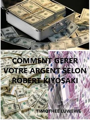 cover image of Comment gérer votre argent selon Robert Kiyosaki